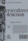 Stéphane Paccaud - Persecutores demonum - La geste de l'hétérodoxe.