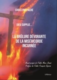 Christine Pache - La brûlure - Dieu supplie.