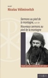 Nicolas Vélimirovitch - Sermons au pied de la montagne - Suivi de nouveaux sermons au pied de la montagne.