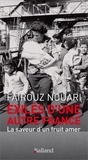 Fairouz Nouari - Exilés d'une autre France - La saveur d'un fruit amer.