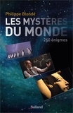 Philippe Blonde - Les mystères du monde - 260 énigmes.