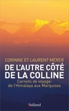 Laurent Mérer et Corinne Mérer - De l'autre côté de la colline - Carnets de voyage : de l'Himalaya aux Marquises.
