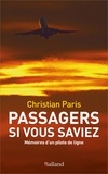 Christian Paris - Passagers si vous saviez... - Mémoires d'un pilote de ligne.