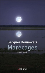 Serguei Dounovetz - Marécages.