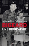 Jean-Valère Baldacchino - Bigeard - Une biographie.