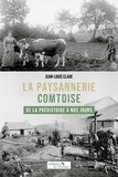 Jean-Louis Clade - La paysannerie comtoise de la préhistoire à nos jours.