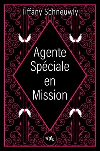 Tiffany Schneuwly - Agente spéciale en mission.