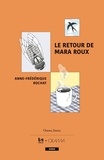 Anne-Frédérique Rochat - Le retour de Mara Roux.