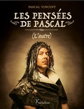 Pascal Vincent - Les pensées de Pascal - (L'autre).
