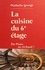 Nathalie George - La cuisine du 6e étage - Du piano au réchaud !.