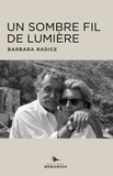 Barbara Radice - Un sombre fil de lumière - Avec Ettore Sottsass.