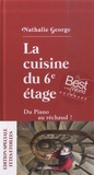 Nathalie George - La cuisine du 6e étage - Du Piano au réchaud ! Edition spéciale avec un carnet offert.