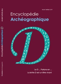 André Naftali Lévy - Encyclopédie Archéographie - Le D parlons-en !.