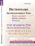 André Naftali Lévy - Dictionnaire Archéographique Tora - Protoaraméen ; hébreu biblique ; français - Volume 2.
