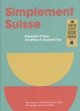 Tania Brasseur et Marina Kienast Gobet - Simplement suisse - Produits d'hier, recettes d'aujourd'hui.