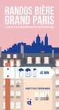 Mariette Pau et Quentin Monein - Randos bière Grand Paris - La façon la plus rafraîchissante de voir le Grand Paris.