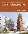 Roberto D'Arienzo - Architecture positive - Le Cradle to Cradle et ses pionniers en France.