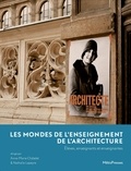Anne-Marie Châtelet et Nathalie Lapeyre - Les mondes de l'enseignement de l'architecture - Elèves, enseignants et enseignantes.