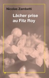 Nicolas Zambetti - Lâcher prise au Fitz Roy.