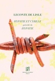 Charles-Marie Leconte de Lisle - Hypatie et Cyrille - Précédé de Hypatie.