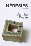 Matthieu Tarpin - Hérésies - Nouvelles.