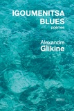 Alexandre Glikine - Igoumenitsa Blues - Edition augmentée.