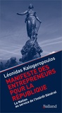 Léonidas Kalogeropoulos - Manifeste des Entrepreneurs pour la République - La Nation au service de l'Intérêt général.