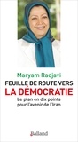 Maryam Radjavi - Feuille de route vers la démocratie - Le plan en dix points pour l'avenir de l'Iran.