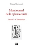 Solange Ghernaouti - Mon journal de la cybersécurité - Saison 2 - Cyberréalités.