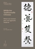 Xin Li et Claudine Mérer - Médecine traditionnelle chinoise - Retour aux sources pour une approche moderne.