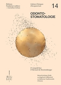 Léopold Kun et Bernard de Wurstemberger - Odonto-Stomatologie - Et introduction à la neuralthérapie.