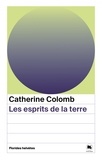 Catherine Colomb - Les esprits de la terre.