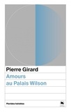 Pierre Girard - Amours au Palais Wilson.