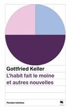 Gottfried Keller - L'habit fait le moine et autres nouvelles.