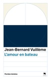 Jean-Bernard Vuillème - L'amour en bateau.