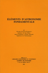 Maurice Danloux-Dumesnils - Eléments d'astronomie fondamentale.