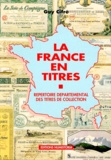 Guy Cifré - La France En Titres. Repertoire Departemental Des Titres De Collection.