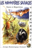  Groupe Mammologique Normand - Les Mammifères sauvages de Normandie - Statut et répartition 1991-2001.