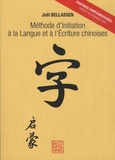 Joël Bellassen - Méthode d'initiation à la langue et à l'écriture chinoises.