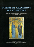 Geneviève Durand et Jean Nougaret - L'ordre de Grandmont, art et histoire - Actes des journées d'Etudes de Montpellier, 7 et 8 octobre 1989.