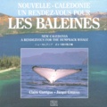 Jacqui Greaves et Claire Garrigue - Nouvelle-Calédonie. - un rendez-vous pour les baleines : New Caledonia. A Rendezvous for the Humpback Whale, avec CD.
