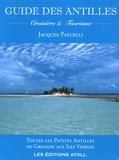 Jacques Patuelli - Guide des Antilles - Croisière et tourisme - Toutes les Petites Antilles de Grenade aux Iles Vierges.