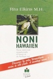 Rita Elkins - Noni hawaiien - Plante médicinale exceptionnelle d'Hawaii et du Pacifique sud.