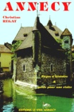 Christian Regat - Annecy - Pages d'histoire et guide pour une visite.