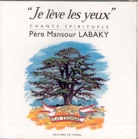 Labaky Mansour - Je lève les yeux, 26 chants spirituels en français du P. Mansour Labaky CD.