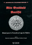 Christian Guigue - Rite écossais rectifié - Rituel pour le travail en loge de maître suivi du Rituel de réception des chevaliers profès du temple.
