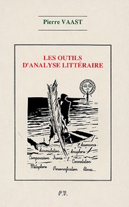 Pierre Vaast - Les outils d'analyse littéraire.