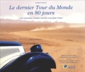 François Chervaz - Le Dernier Tour Du Monde En 80 Jours. A La Rencontre D'Andre Citroen Et De Jules Verne.