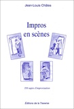 Jean-Louis Châles - Impros en scènes - 350 Sujets d'improvisation.