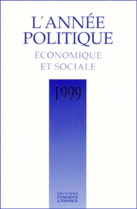  Evénements et tendances - L'année politique, économique et sociale 1999.